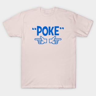 Poke me! Funny meme T-Shirt